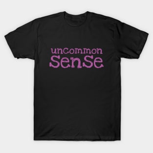 Uncommon Sense T-Shirt